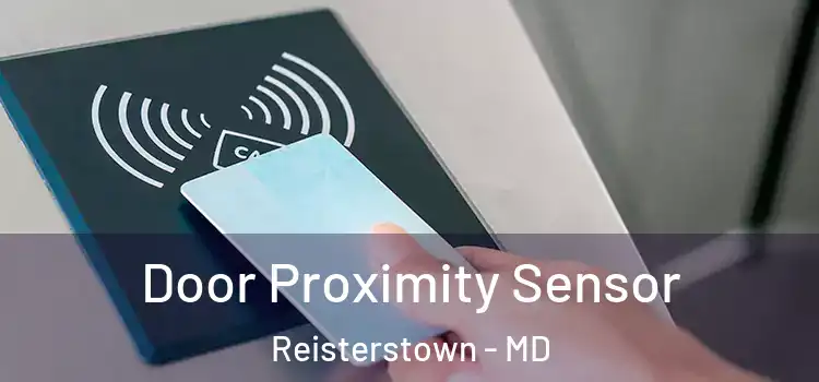 Door Proximity Sensor Reisterstown - MD