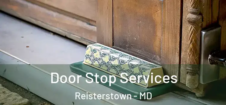Door Stop Services Reisterstown - MD