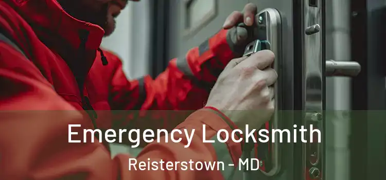 Emergency Locksmith Reisterstown - MD