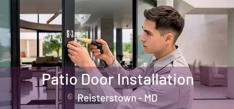  Patio Door Installation Reisterstown - MD